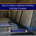 How to Store a Mattress Without Ruining It
