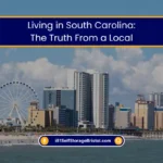 Living in South Carolina The Honest Truth From a Local