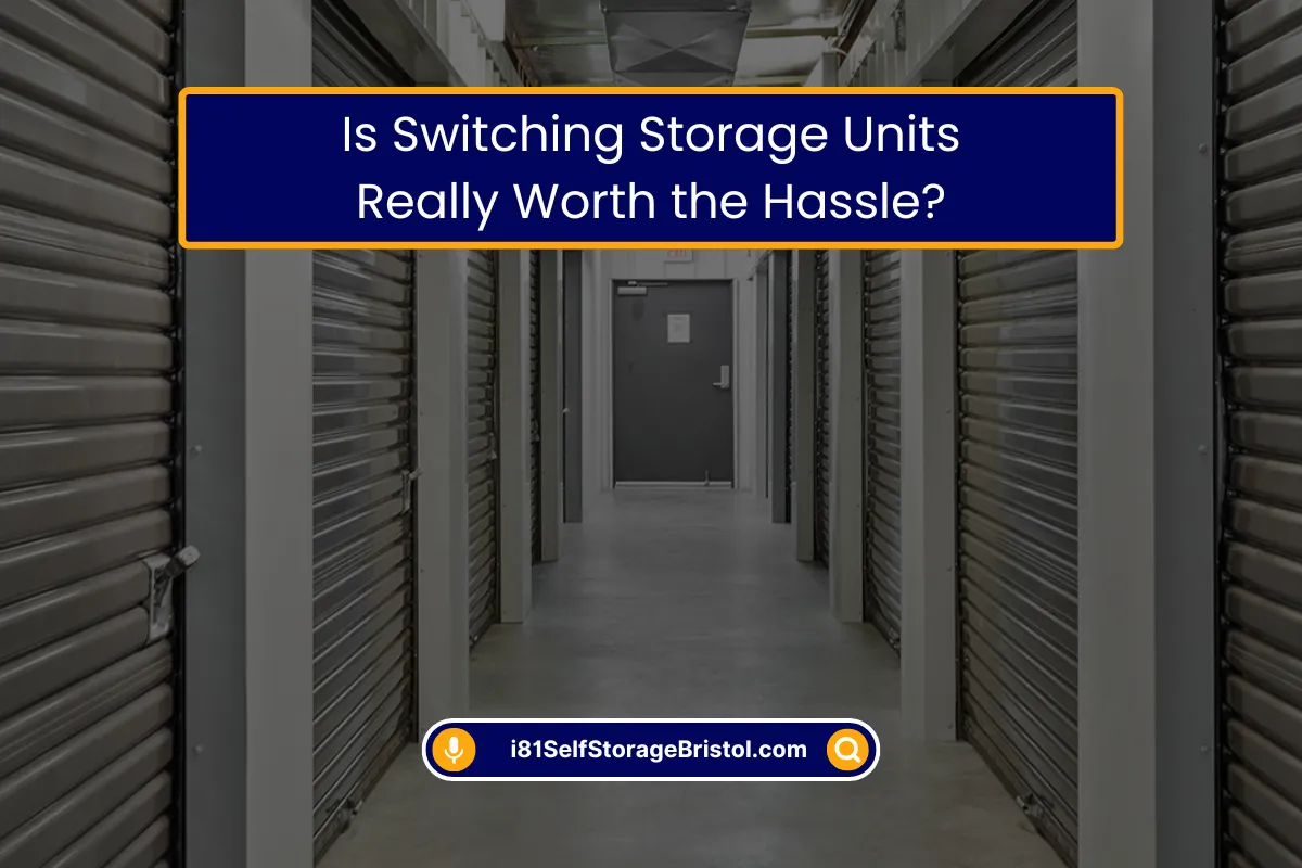 Switching Storage Units Really Worth the Hassle